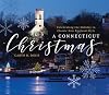 A Connecticut Christmas: Celebrating the Holiday in Classic New England Style