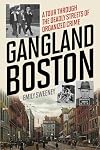Gangland Boston: A Tour Through the Deadly Streets of Organized Crime