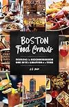 Boston Food Crawls: Touring the Neighborhoods One Bite & Libation at a Time