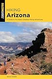 Hiking Arizona A Guide To The States Greatest Hiking Adventures State Hiking Guides Series