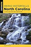 Hiking Waterfalls North Carolina A Guide To The States Best Waterfall Hikes