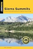 Sierra Summits A Guide To Fifty Peak Experiences In Californias Range Of Light Regional Hiking Series