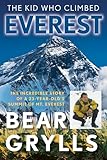 The Kid Who Climbed Everest The Incredible Story Of A 23yearolds Summit Of Mt Everest