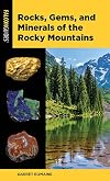 Rocks, Gems, and Minerals of the Rocky Mountains (Falcon Pocket Guides)