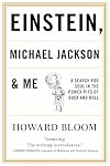 Einstein, Michael Jackson & Me: A Search for Soul in the Power Pits of Rock and Roll
