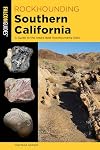 Rockhounding Southern California: A Guide to the Area's Best Rockhounding Sites (Rockhounding Series)