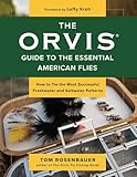 The Orvis Guide to the Essential American Flies: How to Tie the Most Successful Freshwater and Saltwater Patterns