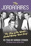 The Jordanaires: The Story of the World's Greatest Backup Vocal Group