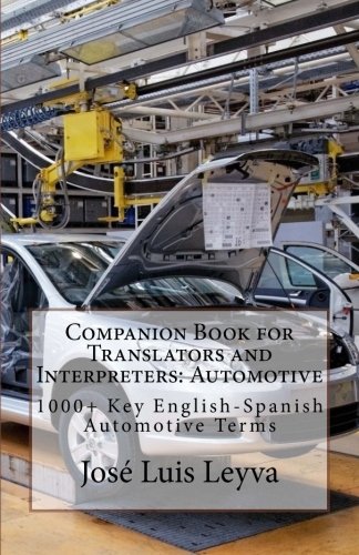 Companion Book for Translators and Interpreters: Automotive: 1000+ Key English-Spanish Automotive Terms