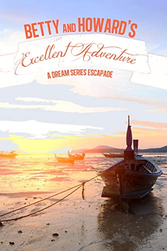 Betty & Howard's Excellent Adventure book cover