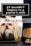 It Shouldnt Happen To A Pastors Wife