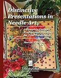Distinctive Presentations In Needle Art A Complete Guide To Professional Finishing For Your Needlework