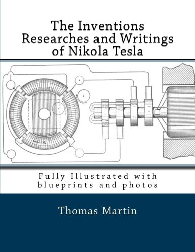 The Inventions, Researches and Writings of Nikola Tesla