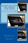 Kindle Fire HDX Tips, Tricks and Traps: A How-To Tutorial for the Kindle Fire HDX