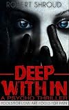 Deep Within