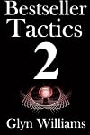 Bestseller Tactics 2: The Ultimate Book Marketing System. Advanced author marketing techniques to help you sell more kindle books and make more money.