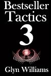 Bestseller Tactics 3: Facebook for Authors: Advanced author marketing techniques to help you sell more kindle books and make more money. Advanced Self Publishing (Volume 3)