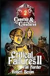 Critical Failures II: Fail Harder