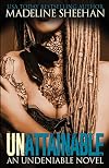 Unattainable (Undeniable, #3)