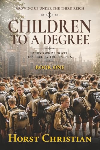 Children To A Degree: Growing Up Under The Third Reich book cover