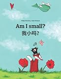 Am I Small Wo Xiao Ma Childrens Picture Book Englishchinese Simplified Bilingual Edition