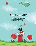 Am I Small Childrens Picture Book Englishchinese Traditional Bilingual Edition
