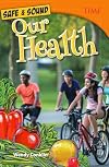 Safe & Sound: Our Health