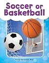 Soccer or Basketball - Phonics Book for Beginning Readers, Teaches High-Frequency Sight Words (My Words Readers)