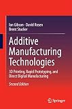 Additive Manufacturing Technologies 3d Printing Rapid Prototyping And Direct Digital Manufacturing