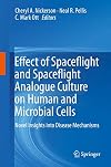 Effect of Spaceflight and Spaceflight Analogue Culture on Human and Microbial Cells Novel Insights into Disease Mechanisms