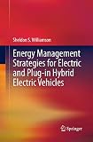 ENERGY MANAGEMENT STRATEGIES FOR ELECTRIC AND PLUG IN HYBRID ELETRIC VEHICLES