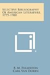 Selective Bibliography of American Literature, 1775-1900