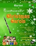 The Catchy Clarinet Book Of Christmas Carols 40 Traditional Christmas Carols Arranged Epecially For Clarinet Mostly Below The Break