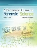 A Beginners Guide To Forensic Science