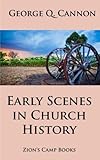 Early Scenes In Church History The Faithpromoting Series Book 8
