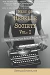 Best of Rebelle Society, Volume I: Celebrating the Art of Being Alive (Volume 1)