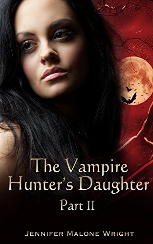 The Vampire Hunter's Daughter: Part II book cover