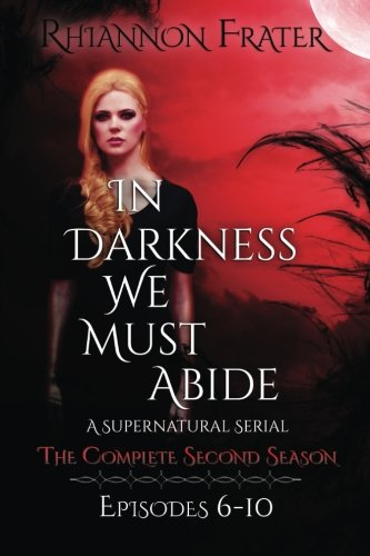 In Darkness We Must Abide: The Complete Second Season: Episodes 6-10