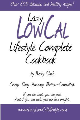 Lazy Low Cal Lifestyle Complete Cookbook book cover
