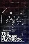 The Hacker Playbook: Practical Guide To Penetration Testing