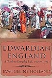 Edwardian England A Guide To Everyday Life 19001914