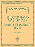 Selected Piano Masterpieces - Early Intermediate Level: Schirmer's Library of Musical Classics Volume 2128 (Schirmer's Library of Musical Classics, 2128)