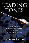 Leading Tones: Reflections on Music, Musicians and the Music Industry (Amadeus)