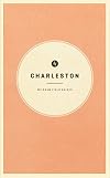 Wildsam Field Guides: Charleston (American City Guide Series)