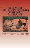 The Mini Neurology Series Volume 1 Migraine