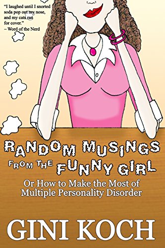 Random Musings from the Funny Girl: Or How to Make the Most of Multiple Personality Disorder book cover