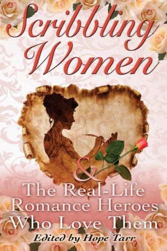 Scribbling Women and the Real-Life Romance Heroes Who Love Them book cover