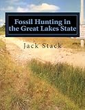 Fossil Hunting In The Great Lakes State An Amateurs Guide To Fossil Hunting In Michigan