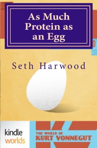 As Much Protein as an Egg (By: Seth Harwood) cover