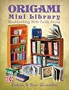 Origami Mini Library: Bookbinding With Folds Alone